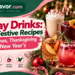 Holiday Drinks: 10 Easy Festive Recipes for Christmas, Thanksgiving & New Year’s